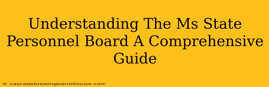 Understanding The Ms State Personnel Board A Comprehensive Guide