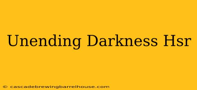 Unending Darkness Hsr