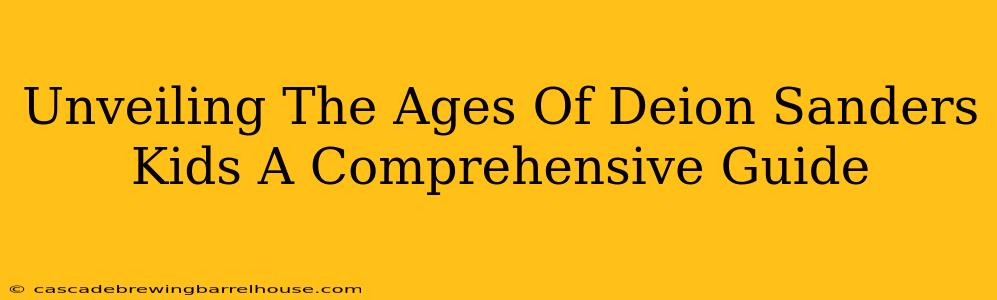 Unveiling The Ages Of Deion Sanders Kids A Comprehensive Guide