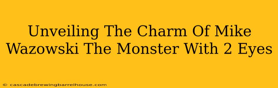 Unveiling The Charm Of Mike Wazowski The Monster With 2 Eyes