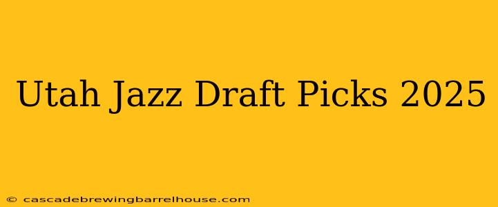 Utah Jazz Draft Picks 2025
