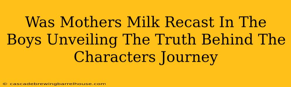 Was Mothers Milk Recast In The Boys Unveiling The Truth Behind The Characters Journey