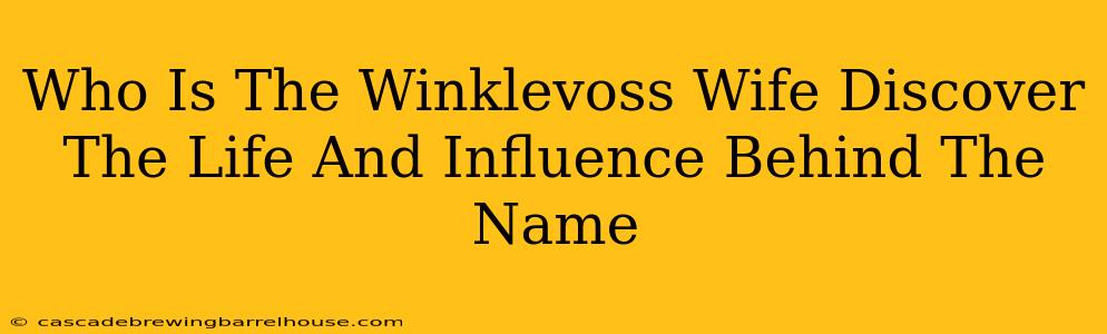 Who Is The Winklevoss Wife Discover The Life And Influence Behind The Name
